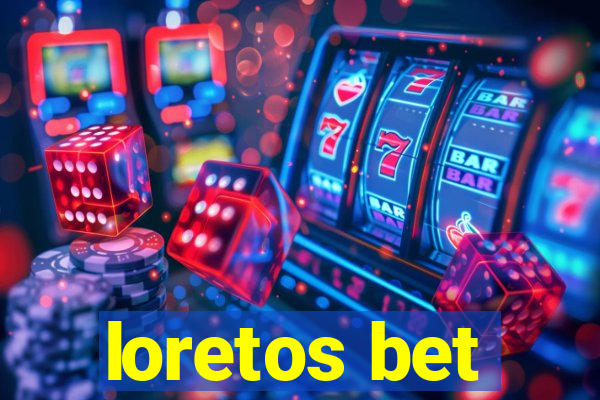 loretos bet